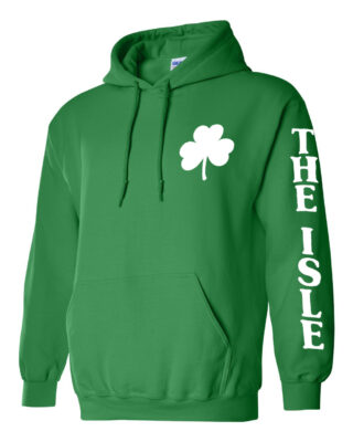 St. Patrick's Day Hoodie The Isle